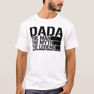 Dada The Man The Myth The Legend T-Shirt
