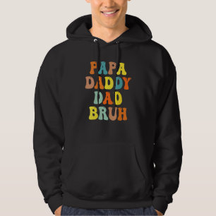 Dada To Daddy Dad Bruh Happy Fathers Day Family Hoodie