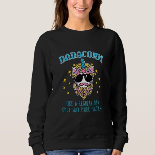 Dadacorn Fathers Day  Daddy Beard Graphic Dad Unic Sweatshirt