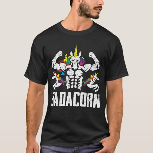 Dadacorn Muscle Unicorn Dad Baby Fathers Day Gift T_Shirt
