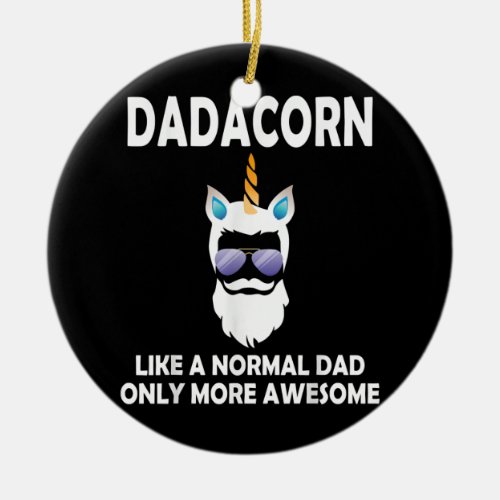 Dadacorn Unicorn Dad Beard Fathers Day Unicorn Ceramic Ornament
