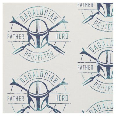 Dadalorian - Father, Hero, Protector Fabric