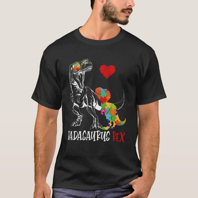 Dadasaurus Daddy Rex Autism Awareness Proud Dad Fa T-Shirt (Front)