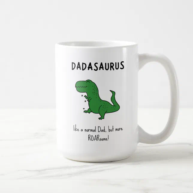 Dadasaurus Like A Normal Dad but More Roar-some Gift Mug 