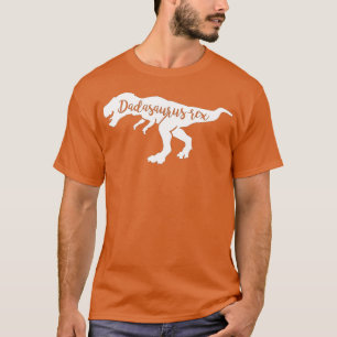 Dadasaurus Rex Funny Daddy Dinosaur T-Shirt