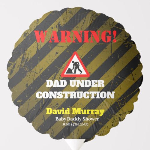 Dadchelor Party  Warning DAD Under Construction Balloon