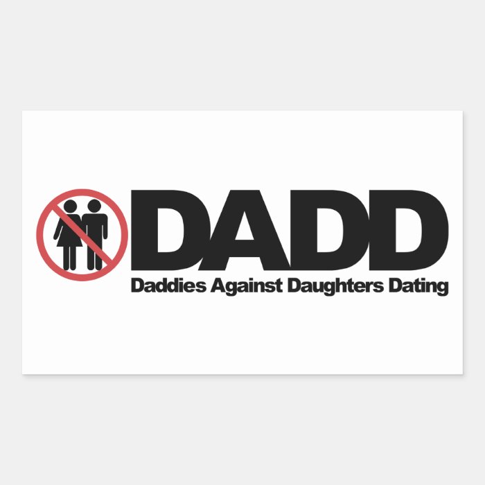 DADD Daddies Against Daughters Dating Stickers