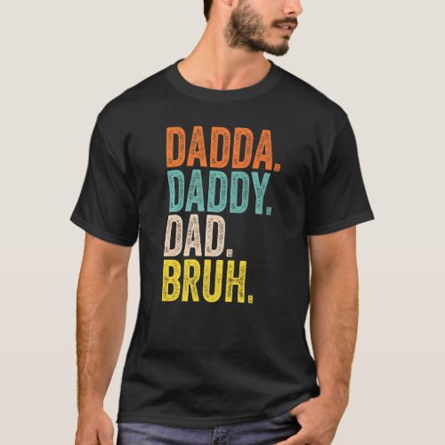Dadda Daddy Dad Bruh Cool Father Papa Text T_Shirt
