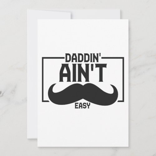 Daddin Aint Easy Funny Fathers Day Gift  Invitation