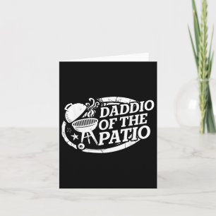 Daddio Of The Patio Fathers Day Bbq Grill Dad Gril Card