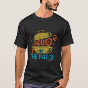 Daddio Of The Patio Vintage Bbq Grill Rbecue Fathe T-Shirt