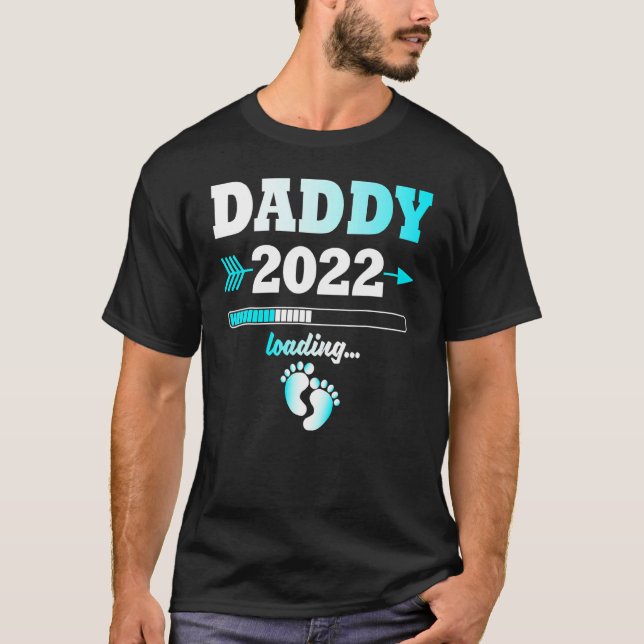 Daddy 2022 Loading Expectant Father Offspring T-Shirt (Front)