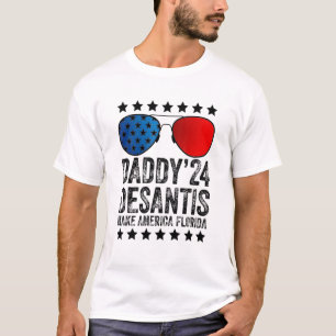 Daddy 2024 Desantis Make America Florida 1 T-Shirt