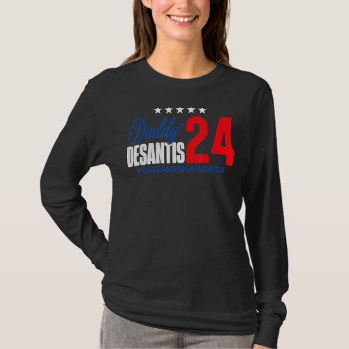 Daddy 2024 Desantis Make America Florida Desantis  T_Shirt