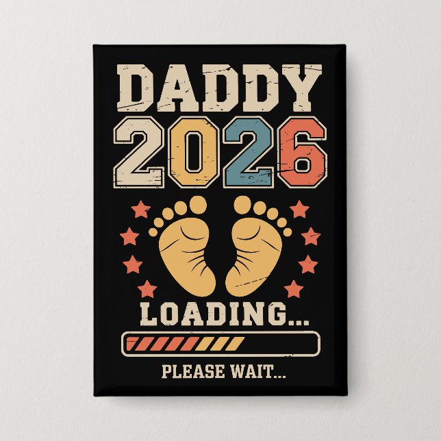 Daddy 2026 Loading Baby Announcement Expecting Dad Button (Front)