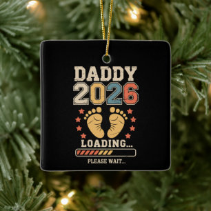 Daddy 2026 Loading Baby Announcement Expecting Dad Ceramic Ornament