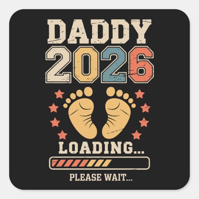 Daddy 2026 Loading Baby Announcement Expecting Dad Square Sticker (Front)