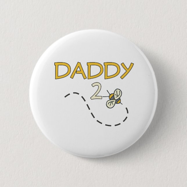 Daddy 2 Bee Pinback Button (Front)