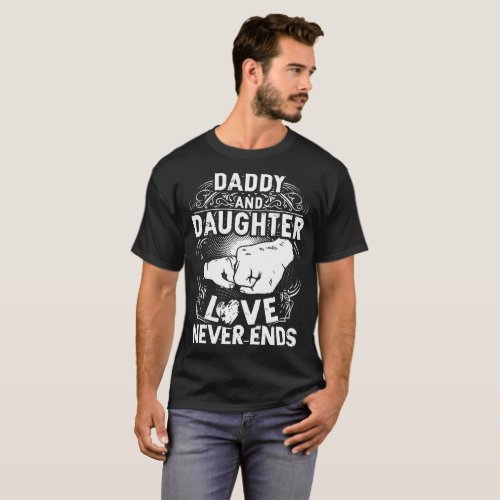 daddy and daughter love never end boyfriend T_Shirt