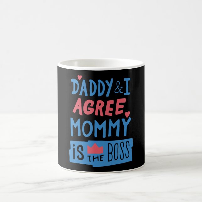 Daddy and I agree Mommy is the boss Coffee Mug (Center)