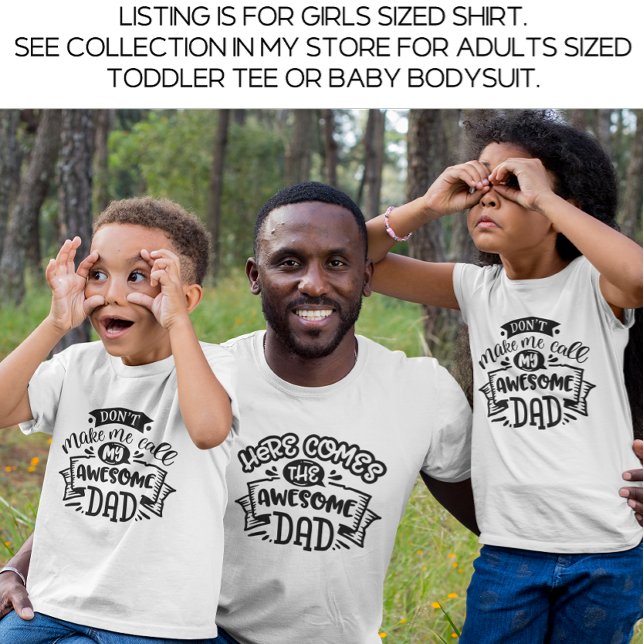 Daddy and Me Don't Make Me Call my Awesome Dad T-Shirt (Creator Uploaded)