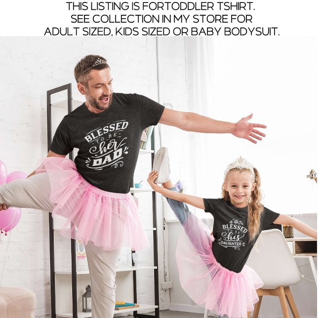 Daddy and Me Matching Father Daughter Blessed Toddler T-shirt (Creator Uploaded)