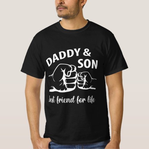 Daddy And Son Best Friend For Life Dad  Son Gift T_Shirt