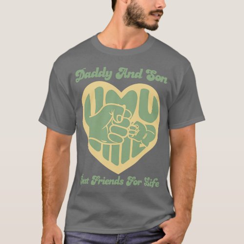 Daddy And Son Best Friends For Life T_Shirt