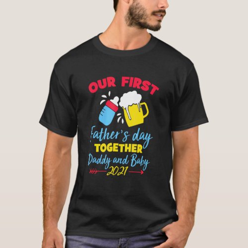 Daddy Baby First Fathers Day Apparel T-Shirt