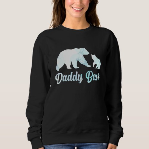 Daddy Bear 1 Cub Daddy Bear Awesome Camping 1 Sweatshirt