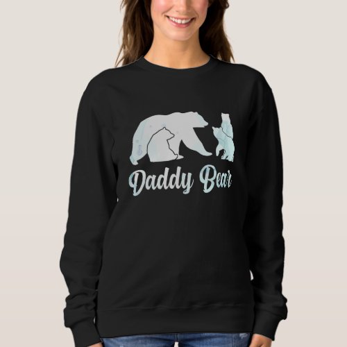 Daddy Bear 3 Cubs Daddy Bear Awesome Camping 1 Sweatshirt