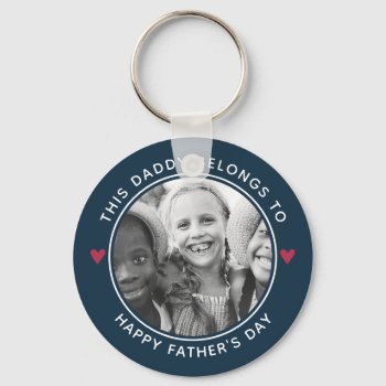 Daddy Belongs Fathers Day Photo Button Keychain by red_dress at Zazzle
