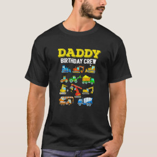 Daddy Birthday Crew Construction Excavator Daddy T-Shirt