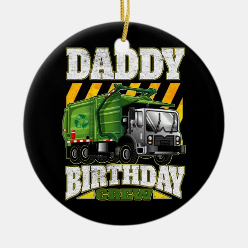 Daddy Birthday Crew Garbage Truck  Ceramic Ornament