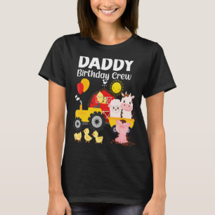 Daddy Birthday Crew Tractor Barnyard Farm Animals T-Shirt