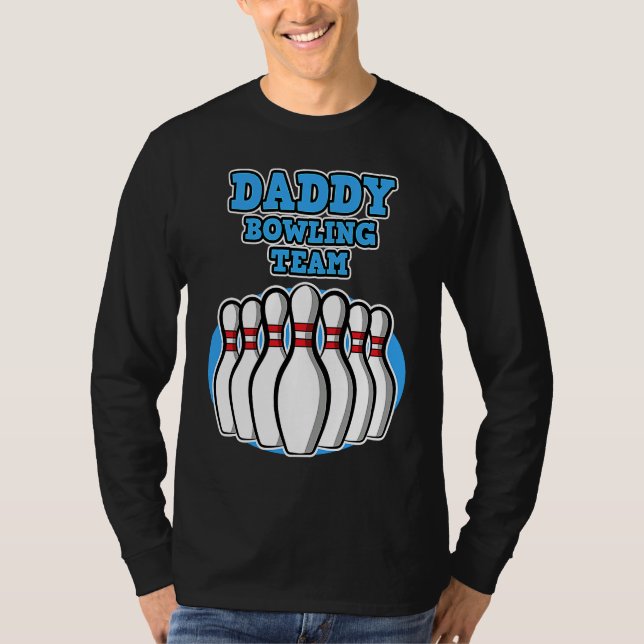 Daddy Bowling Team  Bowling  Father's Day T-Shirt (Front)