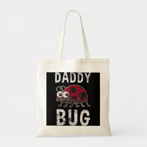 Daddy Bug Funny Ladybug Lover Cute Dad Fathers Day Tote Bag