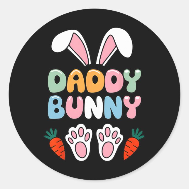Daddy Bunny Easter Shirt – Funny Meme For Dads  Classic Round Sticker (Front)