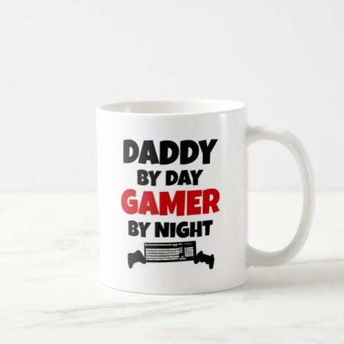 Daddy by Day Gamer by Night Coffee Mug
