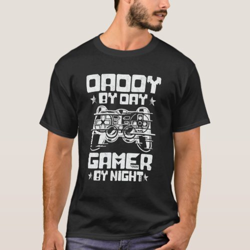 Daddy By Day Gamer By Night Funny Dad Jokes Gaming T_Shirt
