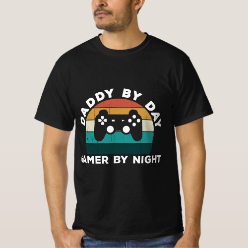 Daddy by Day Gamer By Night _ Game Lover New Fathe T_Shirt