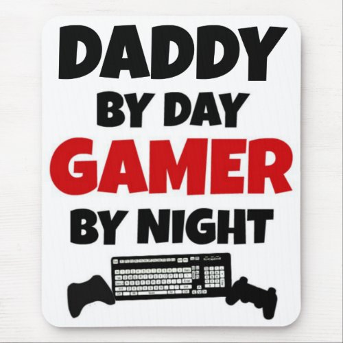 Daddy by Day Gamer by Night Mouse Pad