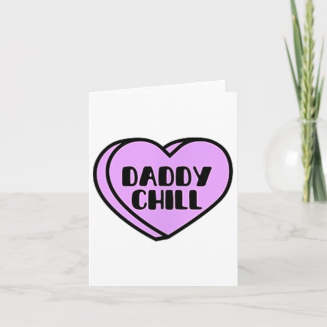 Daddy Chill Funny Meme Quote Valentine Heart Candy Card (Front)