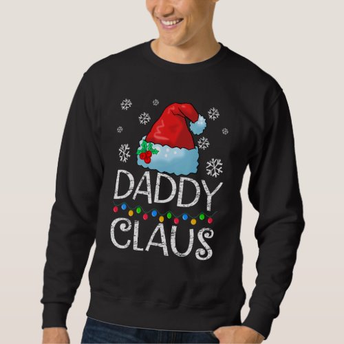 Daddy Claus Santa Hat Lights  Christmas Matching F Sweatshirt