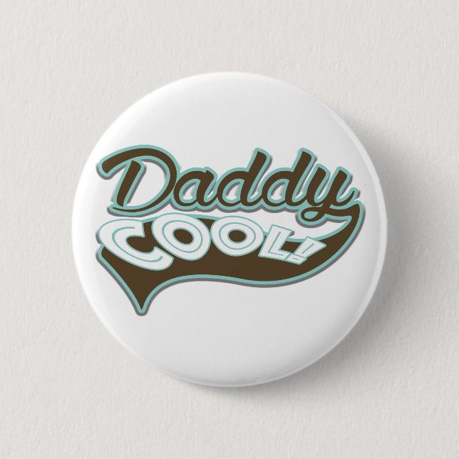Daddy Cool Pinback Button (Front)