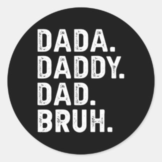 Daddy Dad Bruh Gifts Men Funny Fathers Day Dad  Classic Round Sticker