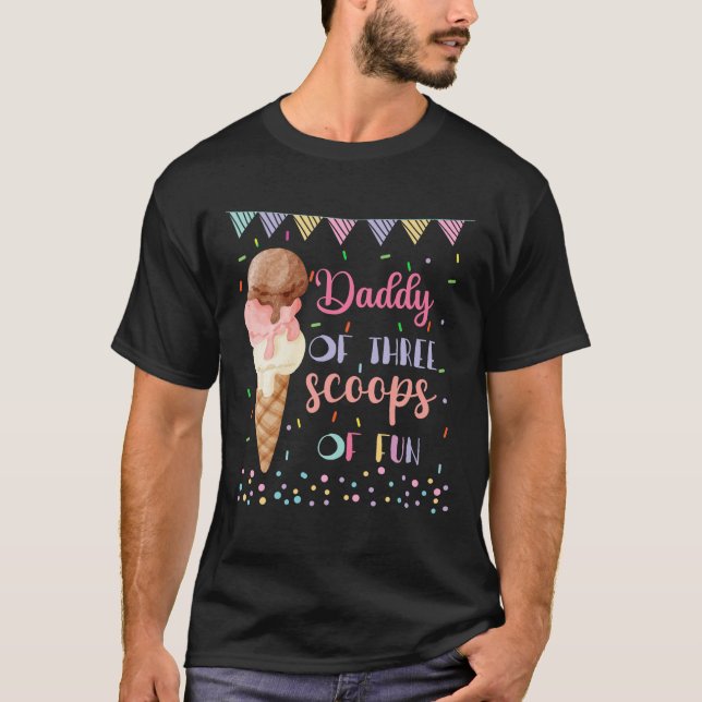 Daddy Dad Ice Cream Third Birthday Three Scoops Of T-Shirt (Front)