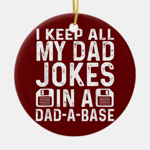 Daddy DAD JOKES DAD A BASE Database Fathers Day  Ceramic Ornament