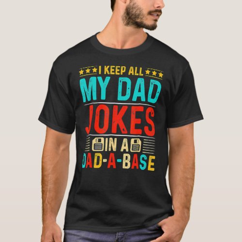 Daddy  Dad Jokes Dad A Base Database Fathers Day T_Shirt