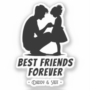 Daddy-Daughter Best Friend Forever - Custom Name 4 Sticker
